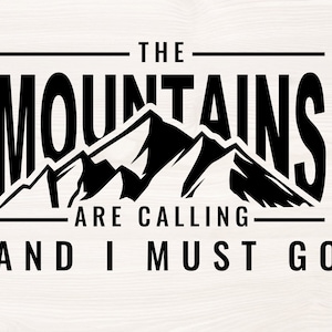 As montanhas estão chamando e eu devo ir Arquivos SVG PNG para máquinas de corte, clipart digital, camping, caminhadas, natureza