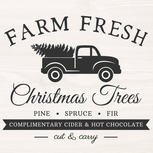 Farm fresh Christmas trees vintage truck SVG PNG Files for cutting machines, digital clipart, spruce, pine, fir, sign, saying, farmhouse