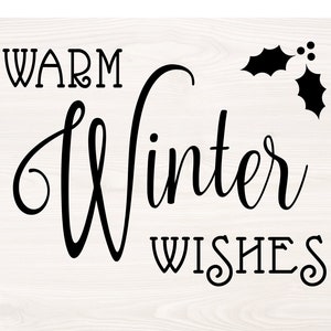 May include: Black and white graphic with the text "Warm Winter Wishes" and a holly sprig with red berries.