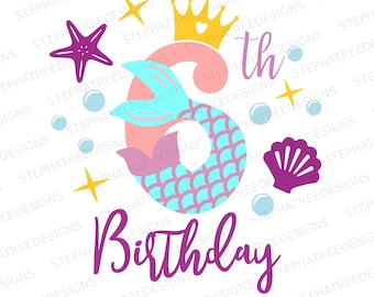 Six Years old Birthday Mermaid SVG, It’s my 6th Birthday Girl Party Svg, 6th Birthday Mermaid Svg, Mermaid Tail Svg, Cutting Svg Png