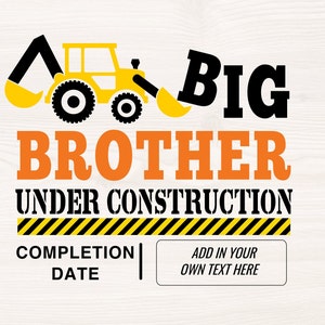 May include: A yellow construction vehicle with a black outline and the text "BIG BROTHER UNDER CONSTRUCTION" in black and orange. There is a yellow and black striped construction zone tape and a space to add a completion date.