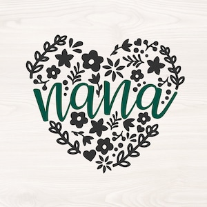 Nana heart floral SVG PNG Files for cutting machines, digital clipart, flowers, grandmother, mother&#39;s day