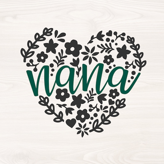 Nana Heart Floral SVG PNG Files for Cutting Machines, Digital