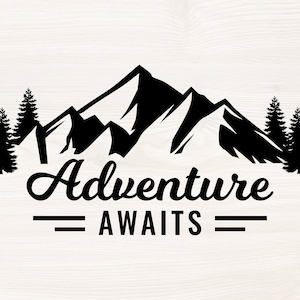 May include: Black and white graphic design featuring a mountain range with two pine trees on each side. The text "Adventure Awaits" is below the mountain range.