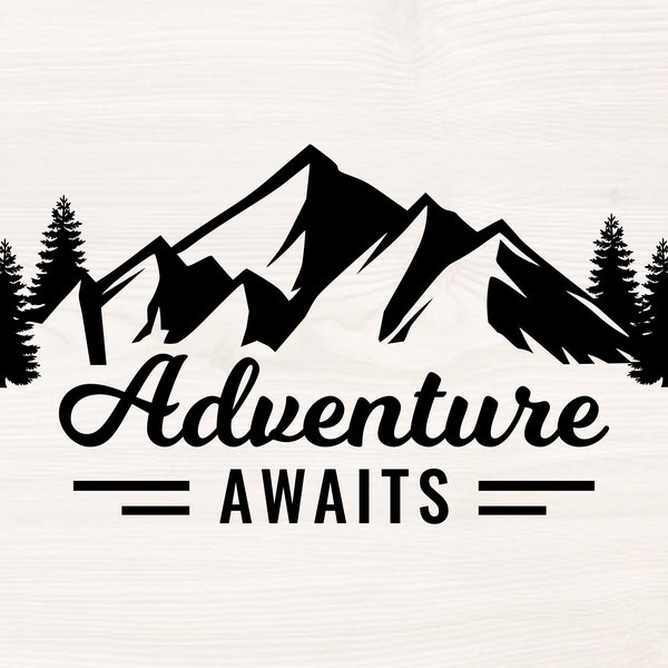adventure awaits SVG PNG file for cutting machines, digital clipart file, mountains, trees, mountainscape
