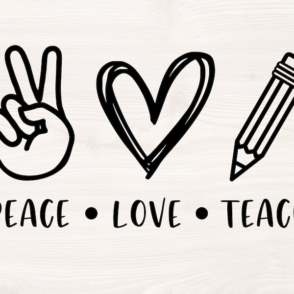 peace love teach SVG PNG Files for cutting machines, digital clipart, teacher, love, inspire, education