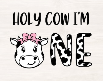 Holy cow I'm one SVG PNG Files for cutting machines, digital clipart, one, cowgirl, bow, girl, 1st first birthday, farm