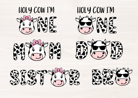 Holy cow I'm one SVG PNG Files for cutting machines, digital clipart, bow, girl, boy, 1st first birthday, family, mom, dad, sister, bro