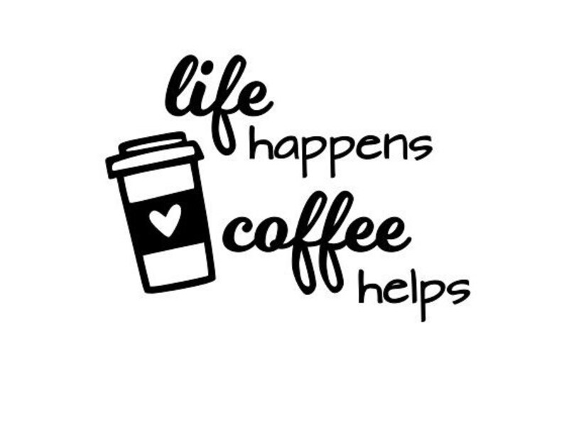 Download Life happens coffee helps SVG PNG Files for cutting ...