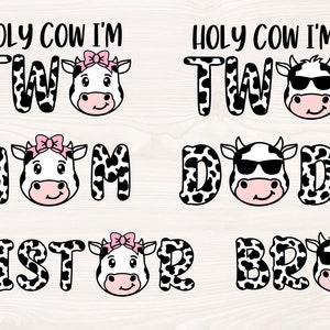 May include: A set of six black and white cow-print designs with different text and cow faces. The text includes "Holy Cow I'm Two", "Mom", "Dad", "Sister", and "Bro".