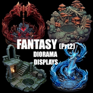 May include: Four distinct fantasy diorama displays featuring a red axe in flames, a mushroom-covered forest floor, a stone staircase with a torch, and a blue sword surrounded by water effects. The text FANTASY (Prt2) DIORAMA DISPLAYS is centered.