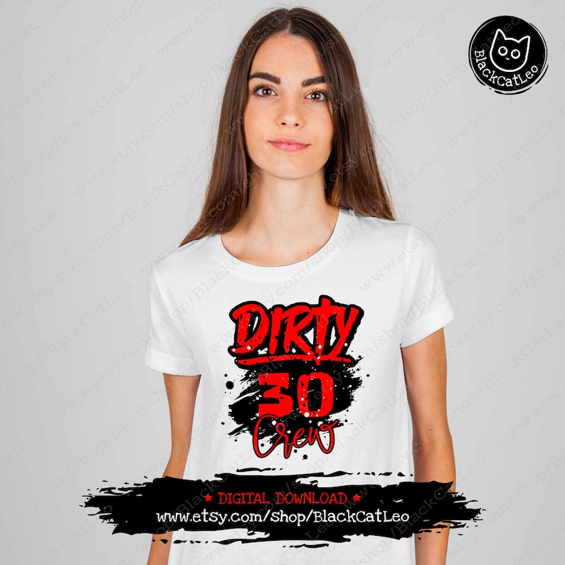 Download Dirty 30 svg Grunge Dirty Thirty Distressed B-day t shirt ...