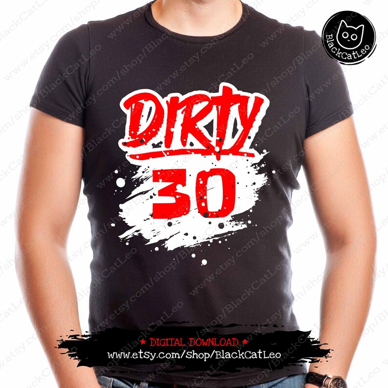 Download Dirty 30 svg Grunge Dirty Thirty Distressed B-day t shirt ...