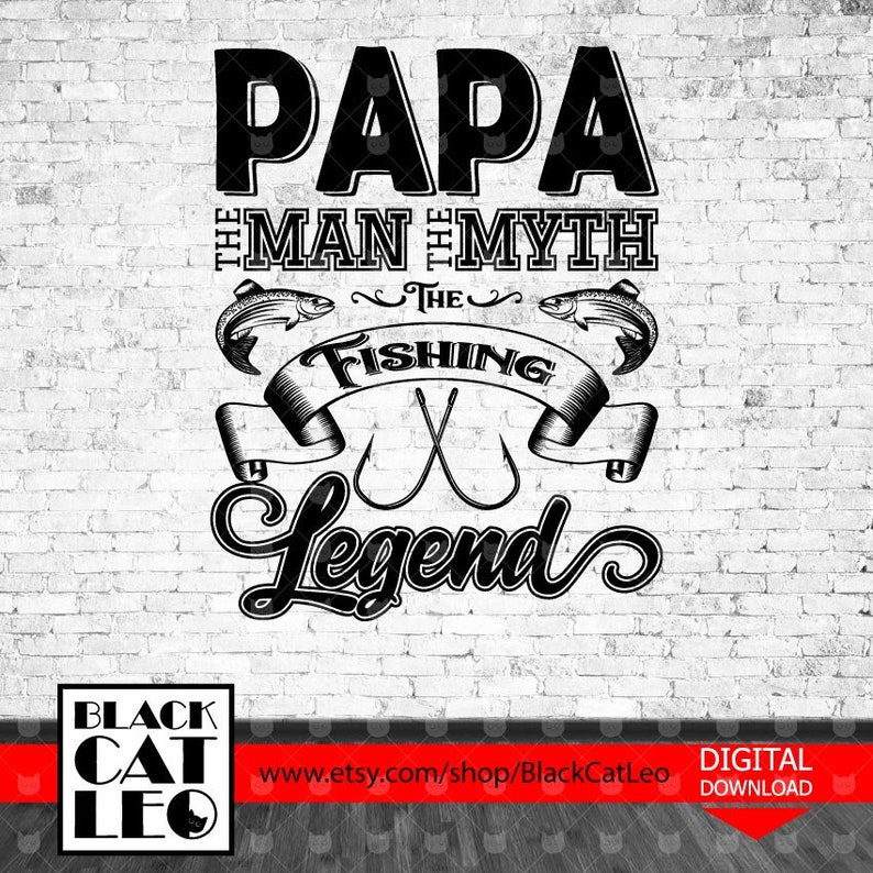 Download Papa the man the myth the fishing legend Vector SVG shirt ...