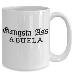 Abuela Coffee Tea Mug - Great Super Cool Funny Awesome Gift for Badass Grandmas and Grandmothers