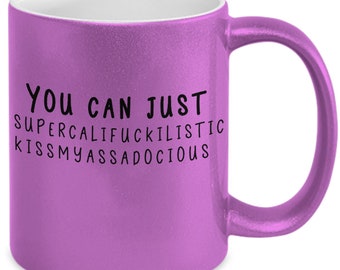 Supercalifuckilistic kissmyassadocious pink coffee mug - funny sarcastic novelty joke gift for men women family friends and coworkers