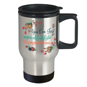 Funny &#39;Supercalifuckilistic&#39; Stainless Steel Travel Mug - Rude Coffee Tumbler
