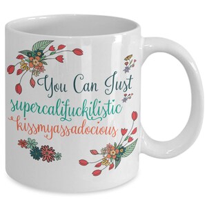 Supercalifuckilistic kissmyassadocious coffee mug - funny sarcastic novelty joke gift for men women family friends and co-workers
