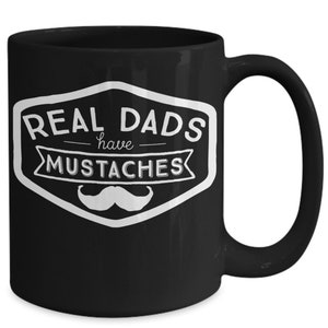 Dad Mustache Mug - Fun Gift Idea for The Best Mustached Fathers - Black Ceramic Coffee Cup