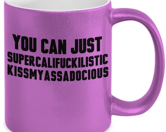 Supercalifuckilistic kissmyassadocious pink coffee mug - funny sarcastic novelty joke gift for men women family friends birthdays and hol...