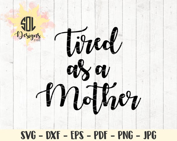 Download Tired As A Mother Svg Mom Life Chaos Coordinator Super Etsy