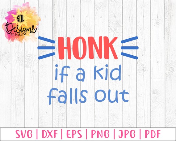 Download Honk If A Kid Falls Out Svg Mom Life Svg Super Mom Svg Etsy