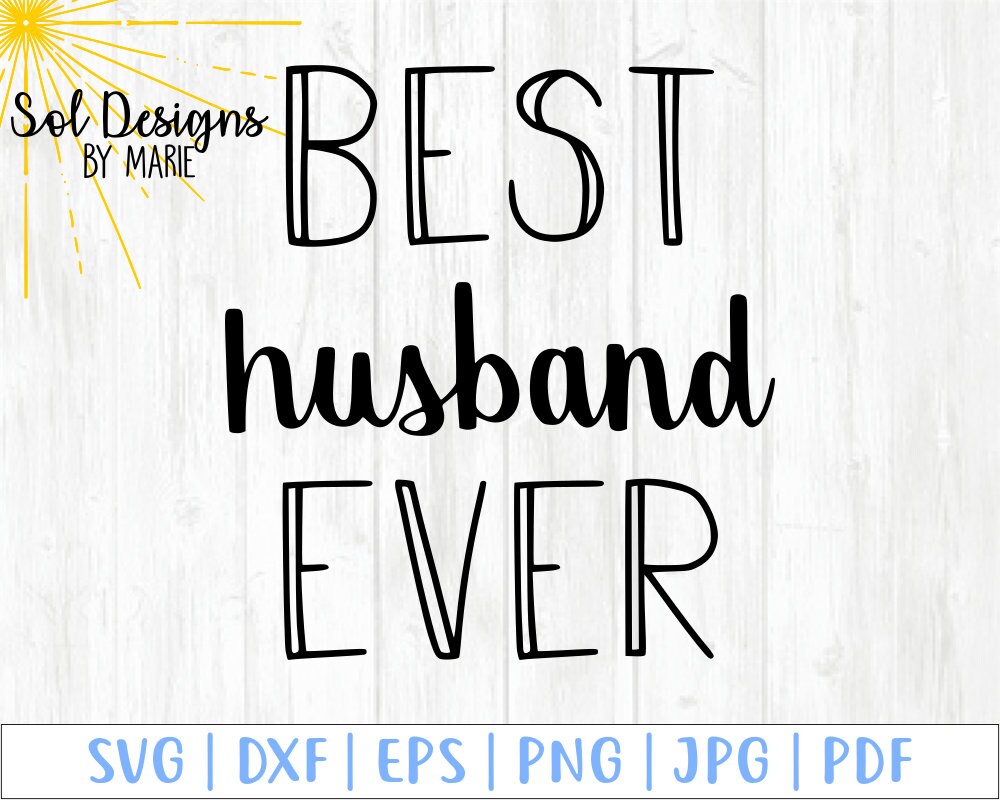 Download Best Husband Ever Svg Father S Day Svg Hubby Svg Etsy