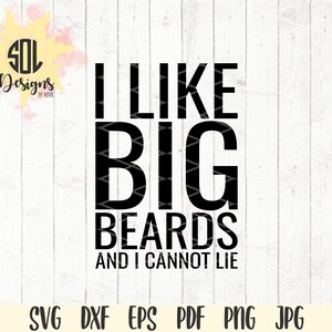 Ik hou van grote baarden en ik kan niet liegen svg - wifey - vrouw - baard humor - manlief - echtgenoot - liefde - moeder citaat - svg dxf eps png jpg pdf