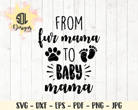 Download From Fur Mama To Baby Mama Svg Eps Png Pdf Cut File Pregnancy Etsy PSD Mockup Templates