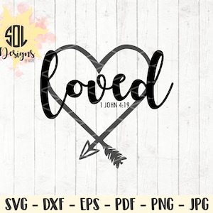 Loved 1 John 4:19 svg - christian svg - cutting file - christian religious cutting file - instant download - svg dxf eps png jpg pdf