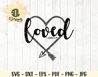 Loved 1 John 4:19 svg - christian svg - cutting file - christian religious cutting file - instant download - svg dxf eps png jpg pdf