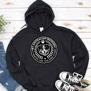 Aussie Hoodie - Australian Shepherd Clothing - Shepherd Dog - Aussie Shepherd - Aussie Dog - Aussie Sweatshirt