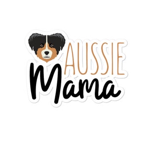 Dog Sticker - Funny Australian Shepherd Gift - Multiple Sizes - Aussie Gifts - Shepherd Gifts - Dog Mom - Australian Shepherd