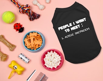 People I Want to Meet -  Dog Tank Top - Funny Dog Clothes - Dog T Shirt - Dog Apparel - T-Shirt for Dogs - Pet Clothes