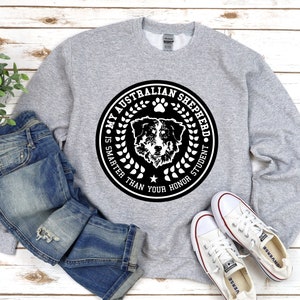 Australian Shepherd Sweatshirt - Gift for Aussie Mom - Aussie Shepherd Sweatshirt - Dog Sweatshirts - Multiple Sizes - Multiple Colors