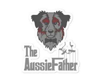 Dog Sticker - Funny Australian Shepherd Gift - Multiple Sizes - Aussie Gifts - Shepherd Gifts - Dog Mom - Aussie Dad - Computer Sticker