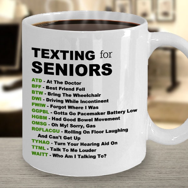 TEXTING FOR SENIORS mug, Boomer's gift, gift for mother, gift for father, gift for grandmother, gift for grandfather, funny getting old