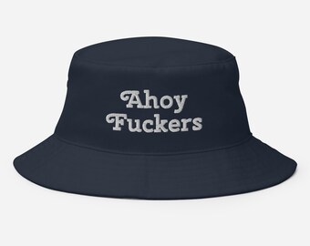 Ahoy Fuckers Navy Cotton Bucket Hat Navi Same Day