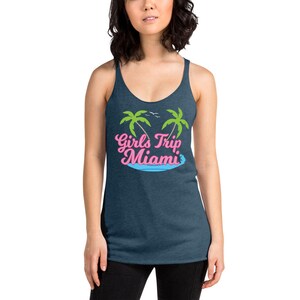 Girls Trip / Miami Bachelorette / South Beach /Bachelorette Next Level 6733 Ladies' Triblend Racerback Tank