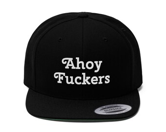 Ahoy Fuckers Boating Cruise Cap Unisex Flat Bill Hat