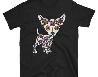 Chihuahua di Halloween / Regali di Teschio di zucchero / Camicie del Giorno dei Morti / T-shirt unisex a maniche corte con teschi di Halloween