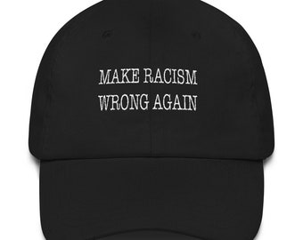 Make Racism Wrong Again Dad hat
