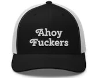 Ahoy Fuckers Boating Cruise Cap Unisex Trucker Hat
