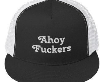 Ahoy Fuckers Cruise Gifts Bachelorette Trucker Cap