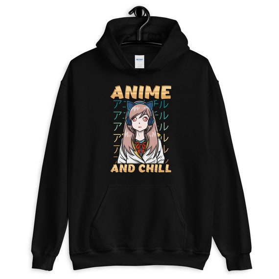 Anime and chill hoodie 2025
