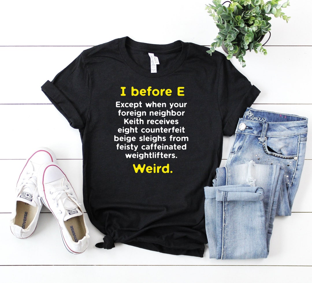 I Before E Quote Back to School Teacher Gift Unisex Tee / - Etsy