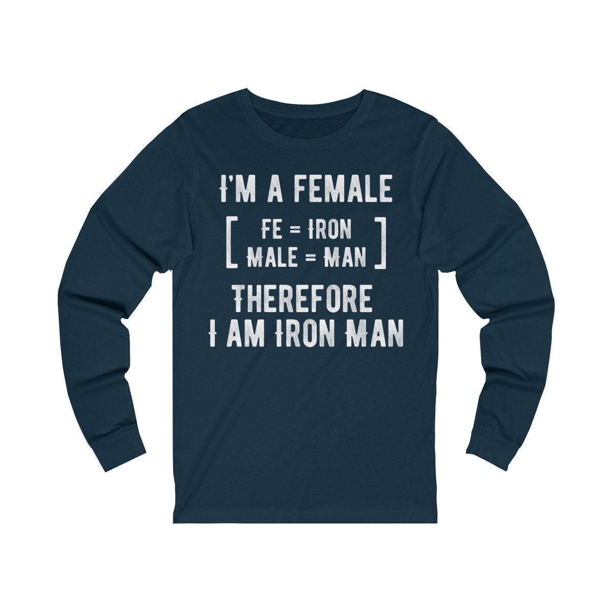 I Am A Female Iron Man Feminist Long Sleeve Shirt / Female | Etsy