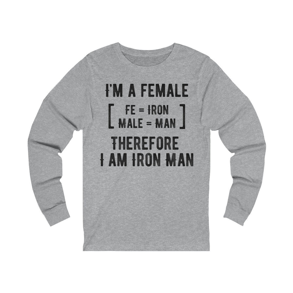 I Am A Female Iron Man Feminist Long Sleeve Shirt / Female - Etsy
