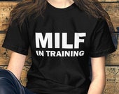 Bold 'MILF In Training' Unisex Tee - Ideal Gift for Moms-To-Be