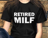Playful and Proud Retired MILF - Humorous Retirement Celebration Unisex t-shirt
